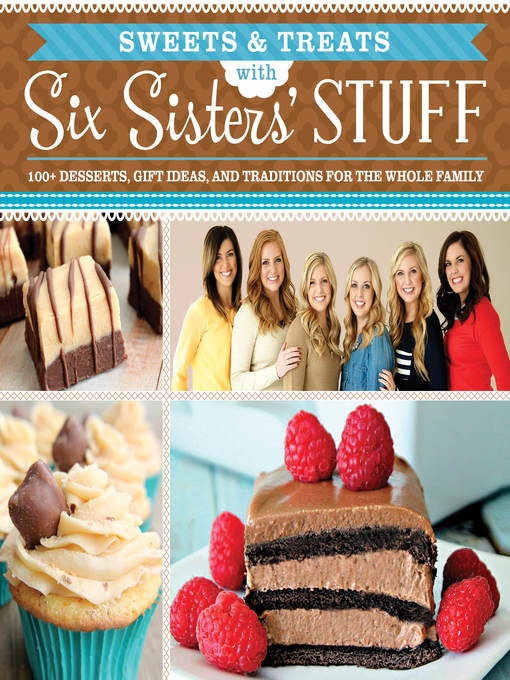 Title details for Sweets & Treats with Six Sisters' Stuff by Six Sisters' Stuff - Available